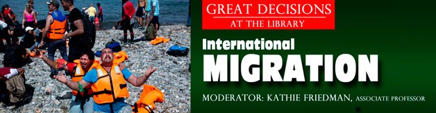 Next session of Great Decisions turns to international migration